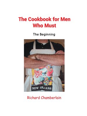 cover image of The Cookbook for Men Who Must